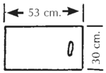 Rectangle that is 53 by 30 centimeters.